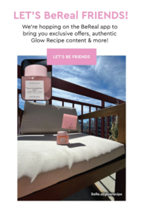BeReal-marketing-glow-recipe
