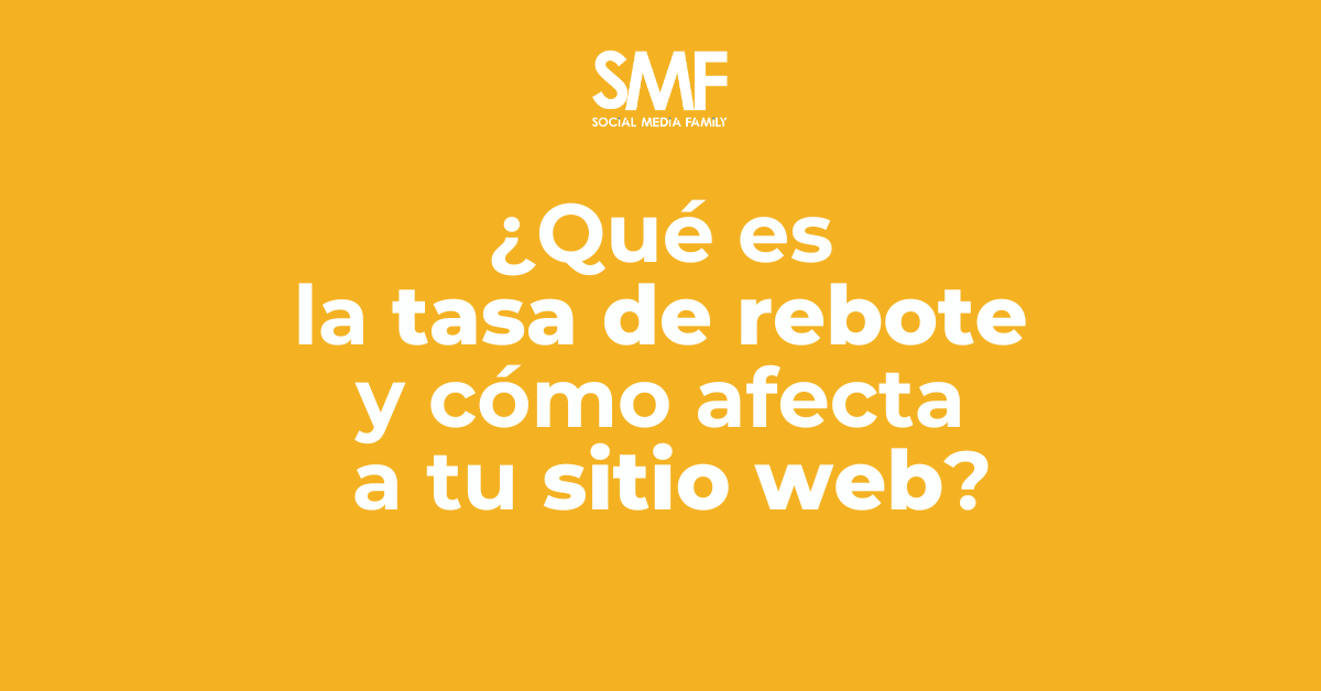 ¿Qué es la tasa de rebote y cómo afecta a tu sitio web? - The Social ...